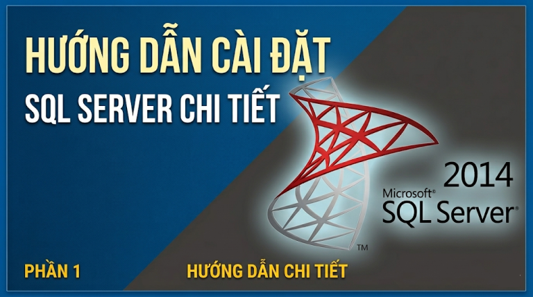 SQL Server 2014 – hướng dẫn tải và cài đặt chi tiết